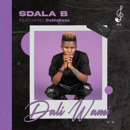 Sdala B Dali Wami ft. Da Mabusa MP3 DOWNLOAD