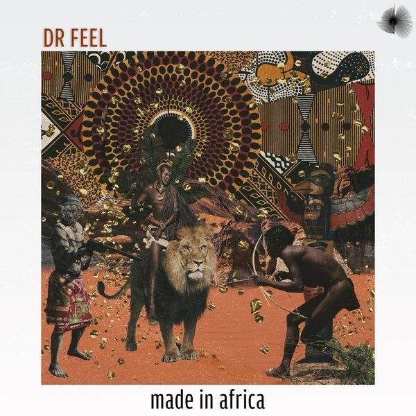 Dr Feel Made In Africa ZIP Album Download