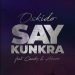 Oskido Say Kunkra ft. Candy Tsamandebele & Alvaro MP3 DOWNLOAD