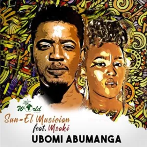 Sun-EL Musician Ubomi Abumangax ft Msaki MP3 DOWNLOAD