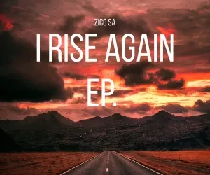 Zico SA I Rise Again EP ZIP DOWNLOAD