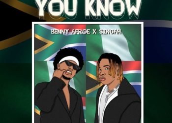 Benny Afroe You Know ft. Singah MP3 DOWNLOAD