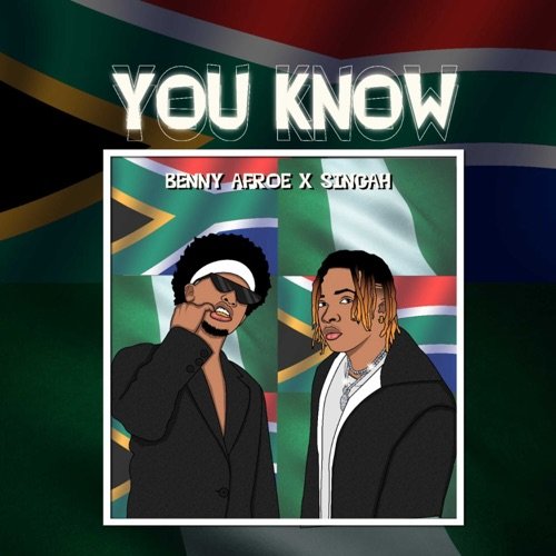 Benny Afroe You Know ft. Singah MP3 DOWNLOAD