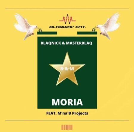 Blaqnick & MasterBlaq Moria ft. M’na’B Projects MP3 DOWNLOAD