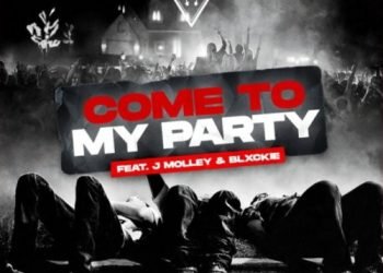DJ Capital Come To My Party ft. J Molley & Blxckie MP3 DOWNLOAD