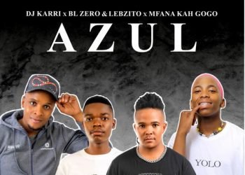 DJ Karri, BL Zero & Lebzito Azul ft. Mfana Kah Gogo MP3 DOWNLOAD