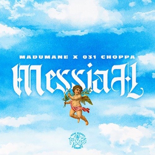 DJ Maphorisa & 031Choppa Messiah ft. Madumane MP3 DOWNLOAD
