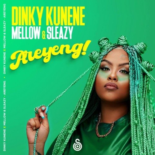 Dinky Kunene, Mellow & Sleazy Areyeng MP3 DOWNLOAD