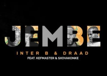 Inter B & Draad Jembe ft. Kefmaster & Sxovakonke MP3 DOWNLOAD