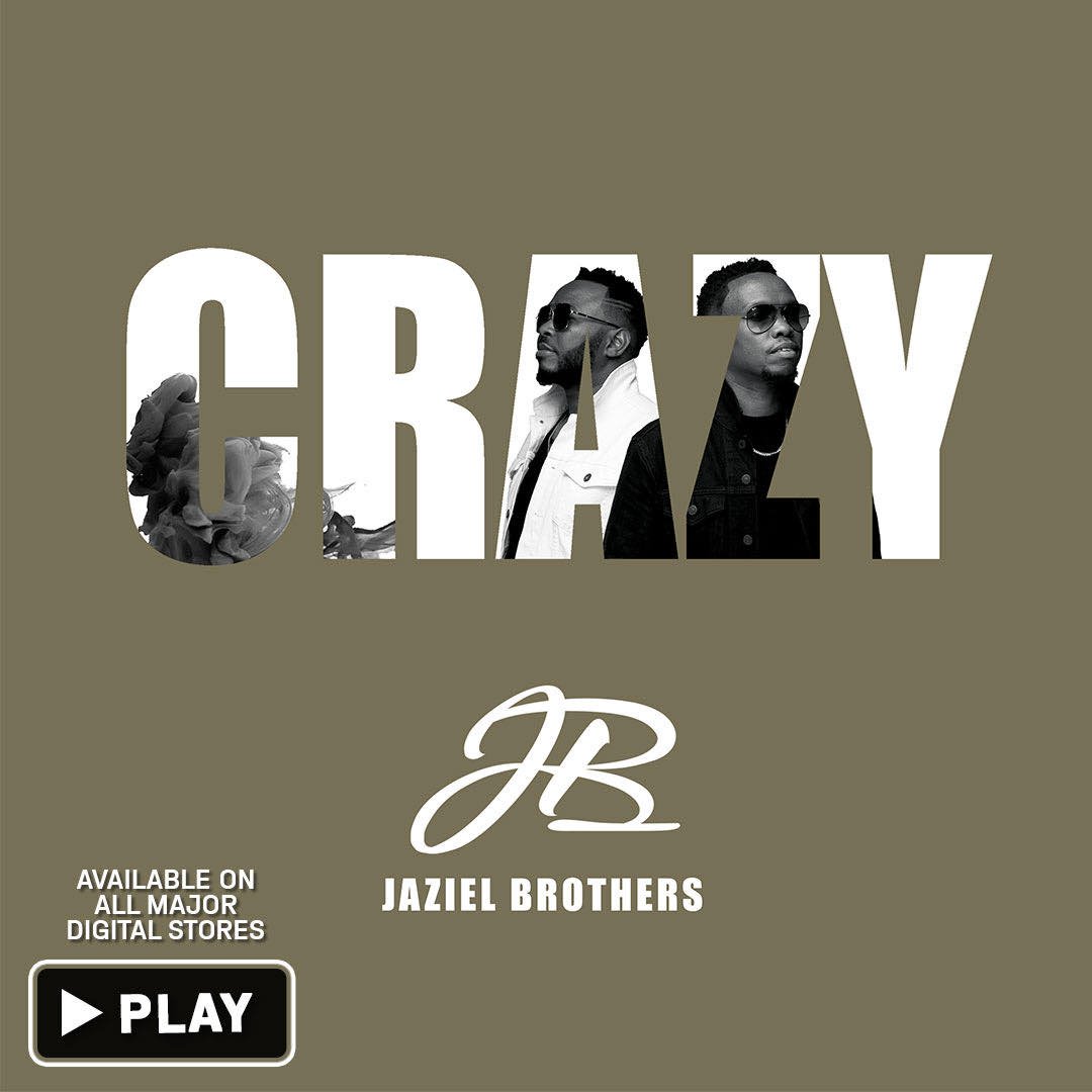 Jaziel Brothers Crazy MP3 DOWNLOAD
