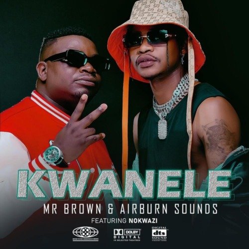 Mr Brown & AirBurn Sounds Kwanele ft. Nokwazi MP3 DOWNLOAD