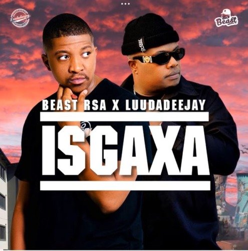 Beast RSA & LuuDadeejay ISGAXA MP3 DOWNLOAD