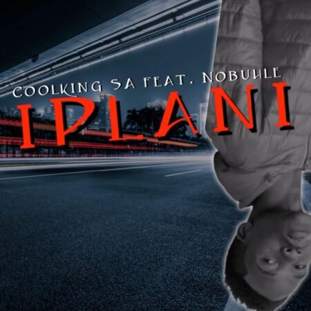Coolking SA Iplani ft. Nobuhle MP3 DOWNLOAD