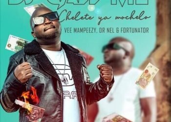 DJ Call Me Chelete Ya Mochelo ft. Vee Mampeezy, Dr Nel & Fortunator MP3 DOWNLOAD