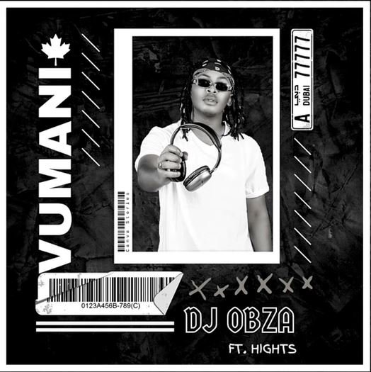 DJ Obza Vumani ft. Hights MP3 DOWNLOAD