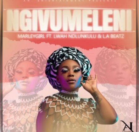 Marley Girl Ngivumeleni ft. Lwah Ndlunkulu & L.A Beatz MP3 DOWNLOAD