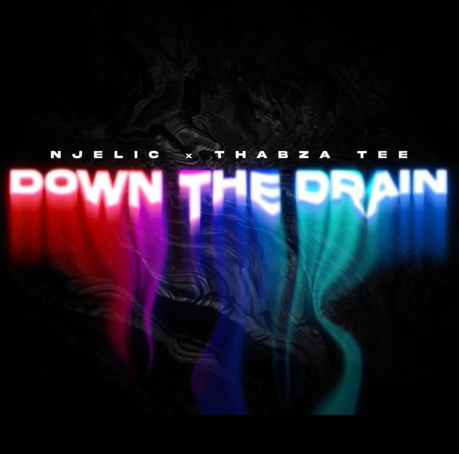 Njelic & Thabza Tee Down The Drain MP3 DOWNLOAD