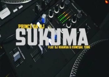 Prince Da DJ & TNK MusiQ Sukuma ft. DJ Khanya & SyncqalTone MP3 DOWNLOAD