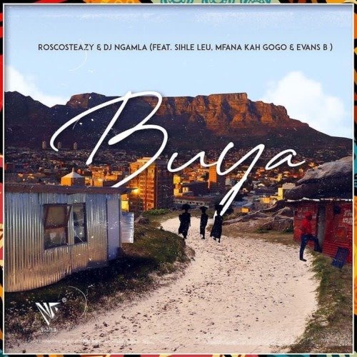 Roscosteazy & DJ Ngamla Buya ft. Mfana Kah Gogo, Sihle leu & Evans B MP3 DOWNLOAD