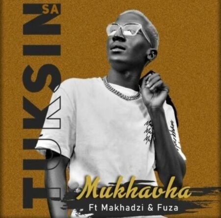 Tuksin SA Mukhavha ft Makhadzi & FUZA MP3 DOWNLOAD