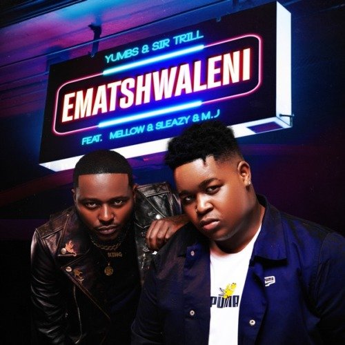 Yumbs & Sir Trill Ematshwaleni ft. Mellow, Sleazy & M.J MP3 DOWNLOAD