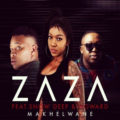 Zaza Makhelwane ft. Snow Deep & Howard MP3 DOWNLOAD