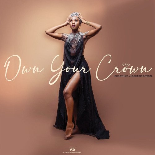 Buddynice Own Your Crown ft. Lorraine Ditsebe MP3 DOWNLOAD