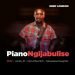 Deep London Piano Ngijabulise ft. Murumba Pitch, Nkosazana Daughter & Janda K1 MP3 DOWNLOAD