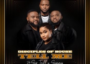 Disciples Of House Tell Me ft. Sir Trill & Simmy MP3 DOWNLOAD