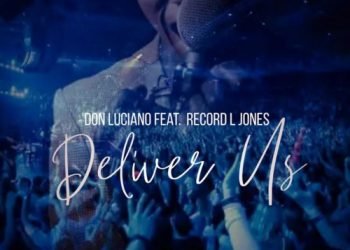 Don Luciano Deliver Us ft. Record L Jones MP3 DOWNLOAD