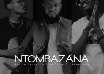 Hassan Mangete & Sino Msolo Ntombazana ft. Azmo Nawe MP3 DOWNLOAD
