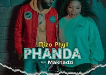 Mizo Phyll Phanda ft. Makhadzi MP3 DOWNLOAD