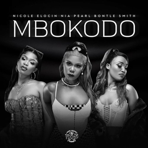 Nicole Elocin, Nia Pearl & Bontle Smith Mbokodo ft. Da Muziqal Chef & Visca MP3 DOWNLOAD