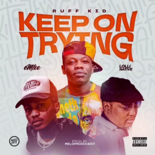 Ruff Kid Keep On Trying ft. Emtee & Lolli Native MP3 DOWNLOAD