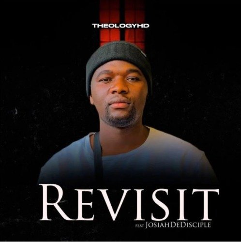 TheologyHD Revisit ft. Josiah De Disciple MP3 DOWNLOAD