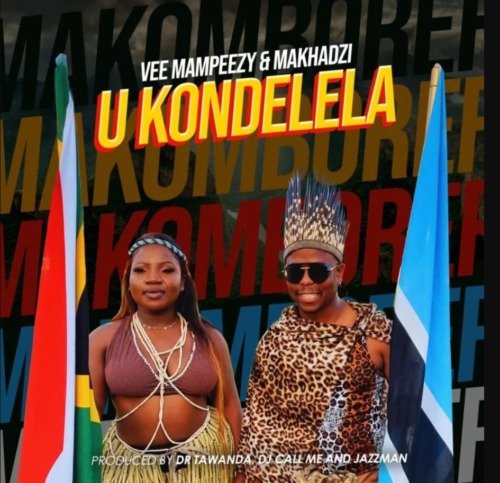 Vee Mampeezy & Makhadzi Ukondelela MP3 DOWNLOAD