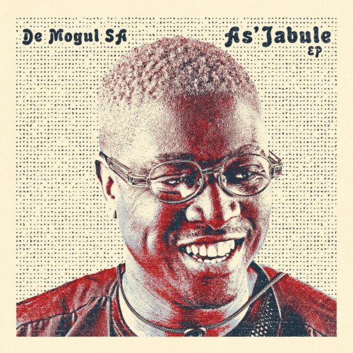 De Mogul SA As’Jabule EP ZIP DOWNLOAD