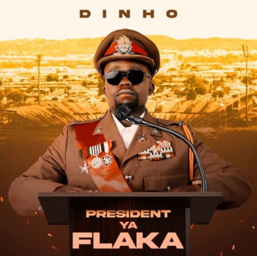 Dinho President Ya Flaka EP ZIP DOWNLOAD
