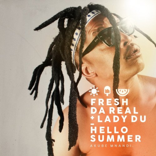 Fresh Da Real & Lady Du Hello Summer (Akubemnandi) MP3 DOWNLOAD