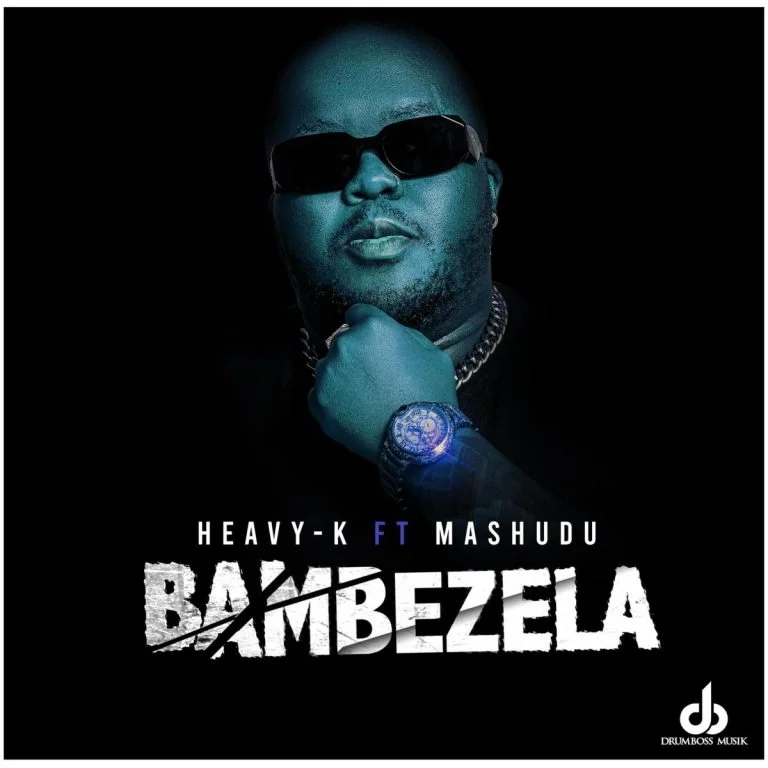 Heavy K Bambezela ft. Mashudu MP3 DOWNLOAD