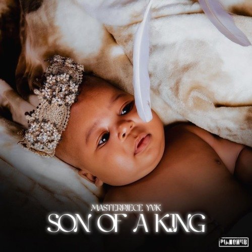 Masterpiece YVK Son Of A King ZIP Album Download