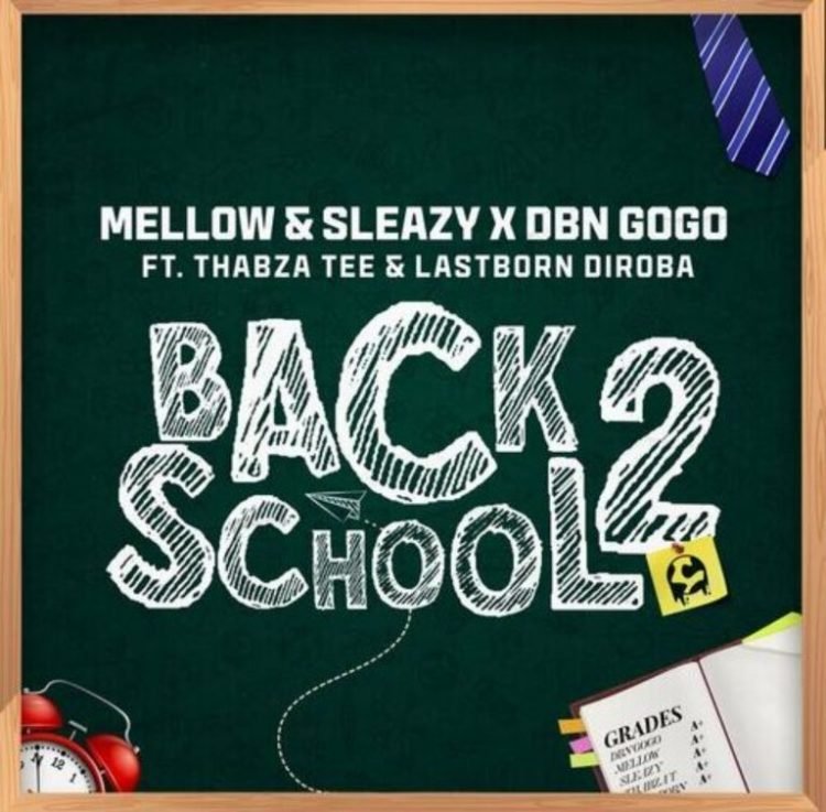 DOWNLOAD Mellow & Sleazy & DBN Gogo Back2School ft. Thabza Tee