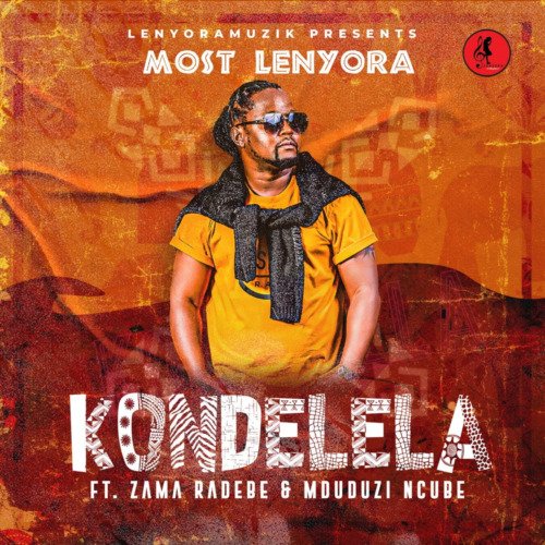 Most Lenyora Kondelela ft. Zama Radebe & Mduduzi Ncube MP3 DOWNLOAD