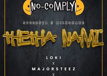 No Comply, DJ Speedsta & DJ Milkshake Thetha Nami ft. Loki, Majorsteez & Mustbedubz MP3 DOWNLOAD