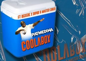 Pat Medina Coolabox ft. Rekere, Dipuo & Master Chuza MP3 DOWNLOAD