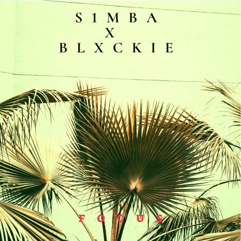 S1mba & Blxckie Focus MP3 DOWNLOAD
