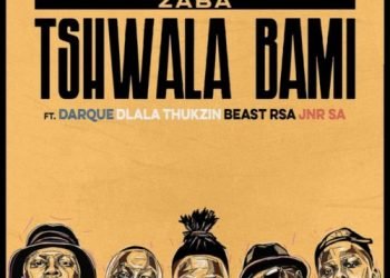 Zaba Tshwala Bami ft. Darque, Dlala Thukzin, Beast Rsa & JNR SA MP3 DOWNLOAD
