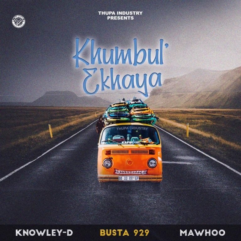 Knowley-D Khumbul’ Ekhaya ft. Busta 929 & MaWhoo MP3 DOWNLOAD