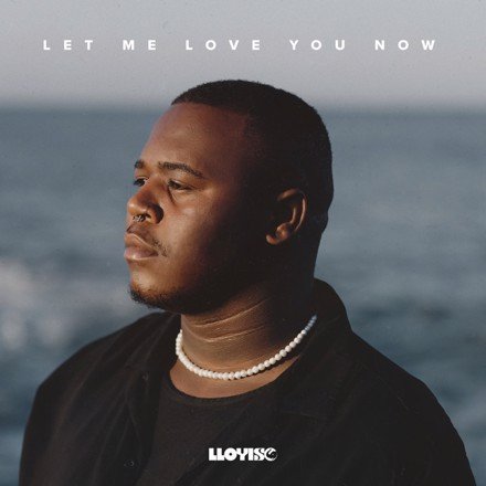 Lloyiso Let Me Love You Now MP3 DOWNLOAD