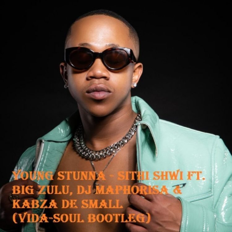 DOWNLOAD Young Stunna Sithi Shwi ft. Big Zulu, DJ Maphorisa & Kabza